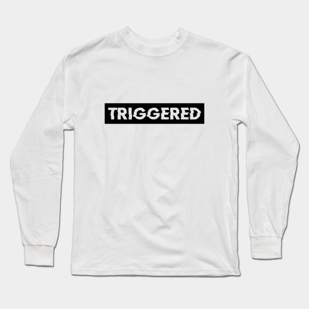 Triggered Long Sleeve T-Shirt by NotoriousMedia